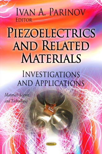 Piezoelectrics & Related Materials: Investigations & Applications (Materials Science and Technologies)