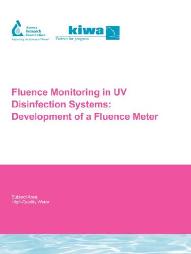 Fluence Monitoring in UV Disinfection Systems (Water Research Foundation Report Series)
