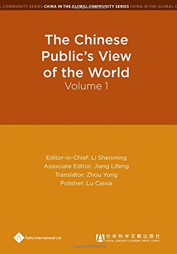 The Chinese Public s View of the World (Volume 1) (China in the Global Community)