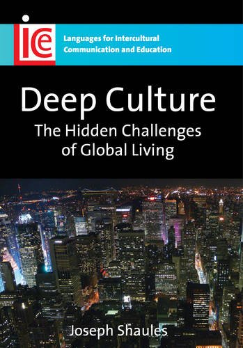 Deep Culture: The Hidden Challenges of Global Living (Languages for Intercultural Communication and Education)