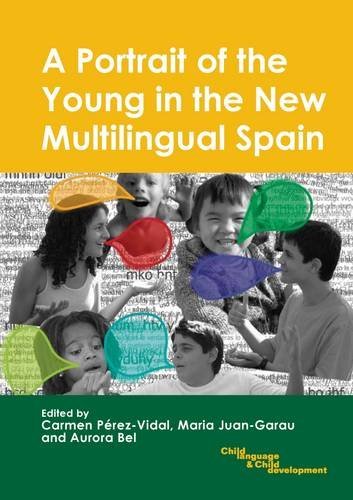 A Portrait of the Young in the New Multilingual Spain (Child Language & Child Development)