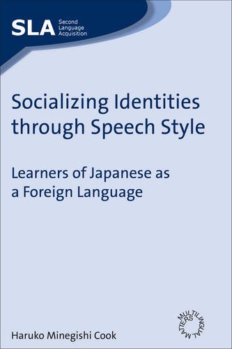 Socializing Identities Through Speech Style: Learners of Japanese as a Foreign Language (Second Language Acquisition)