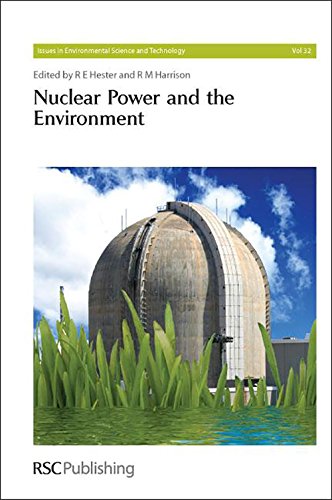 Nuclear Power and the Environment: RSC (Issues in Environmental Science and Technology)