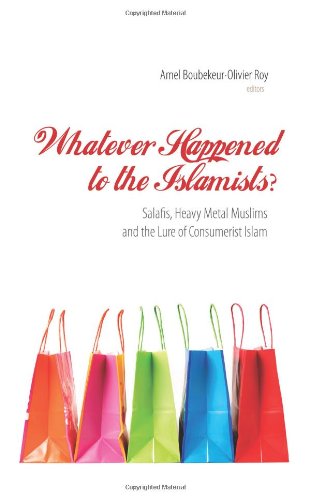 Whatever Happened to the Islamists?: Salafis, Heavy Metal Muslims and the Lure of Consumerist Islam