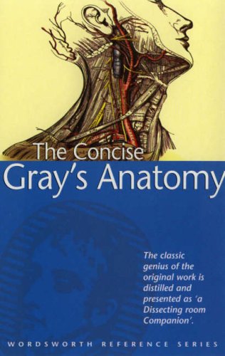 The Concise Gray s Anatomy (Wordsworth Reference)