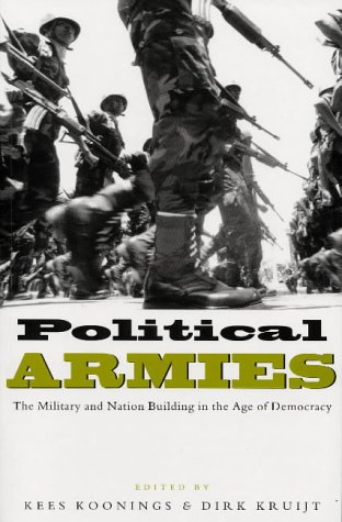 Political Armies: The Military and Nation Building in the Age of Democracy