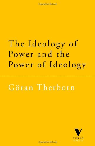 The Ideology of Power and the Power of Ideology (Verso Classics)