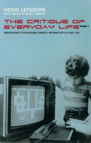Critique of Everyday Life: v.3: From Modernity to Modernism (Towards a Metaphilosophy of Daily Life): Vol 3