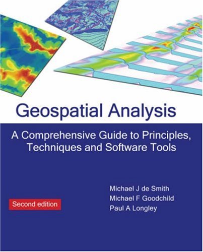 Geospatial Analysis (2nd Edition): A Comprehensive Guide to Principles, Techniques and Software Tools