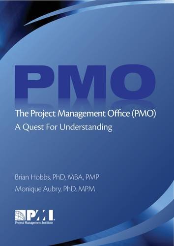 The Project Management Office or Pmo: A Quest for Understanding (Final Research Report)