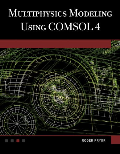Multiphysics Modeling Using COMSOL V.4A First Principles Approach
