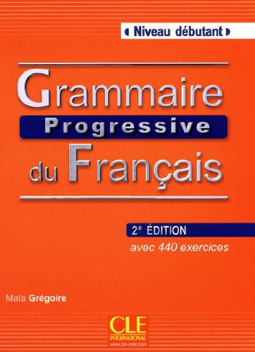 Grammaire Progressive du Francais, Débutants, CLE international publisher
