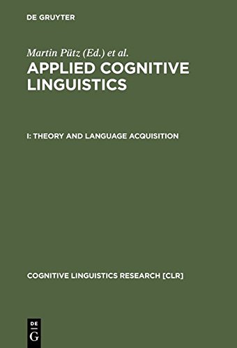 Applied Cognitive Linguistics: Theory and Language Acquisition v. 1 (Cognitive Linguistics Research) (Cognitive Linguistics Research [CLR])