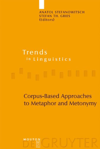 Corpus-based Approaches to Metaphor and Metonymy (Trends in Linguistics. Studies and Monographs  [TILSM])