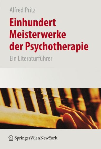 Einhundert Meisterwerke der Psychotherapie: Ein Literaturführer: Ein Literaturfuhrer