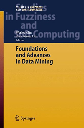 Foundations and Advances in Data Mining (Studies in Fuzziness and Soft Computing)