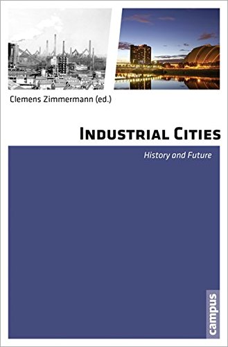 Industrial Cities: History and Future (Interdisciplinary Urban Research)