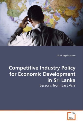 Competitive Industry Policy for Economic Development in Sri Lanka
