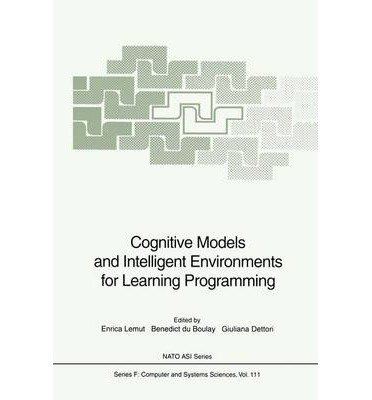 Cognitive Models and Intelligent Environments for Learning Programming: 111 (Nato ASI Subseries F: (closed))