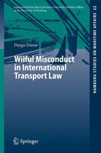 Wilful Misconduct in International Transport Law (Hamburg Studies on Maritime Affairs 22) (English and German Edition)