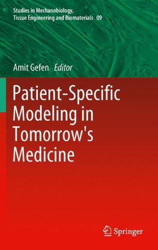 Patient-Specific Modeling in Tomorrow s Medicine (Studies in Mechanobiology, Tissue Engineering and Biomaterials)