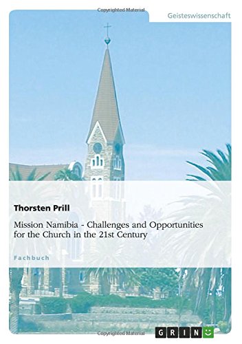 Mission Namibia. Challenges and Opportunities for the Church in the 21st Century