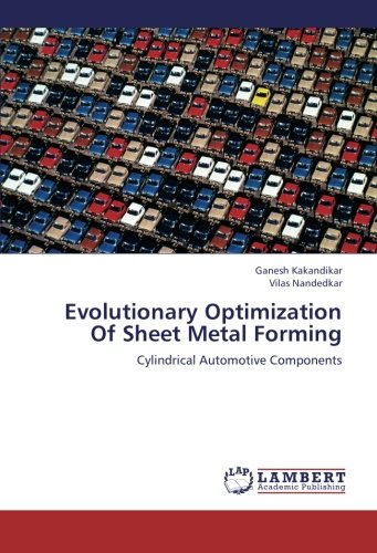 Evolutionary Optimization Of Sheet Metal Forming: Cylindrical Automotive Components