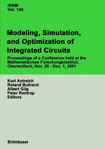 Modeling, Simulation and Optimization of Integrated Circuits: Proceedings of a Conference held at the Mathematisches Forschungsinstitut, Oberwolfach, ... Series of Numerical Mathematics)