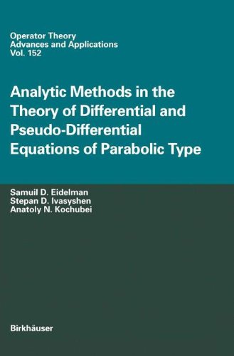 Analytic Methods In The Theory Of Differential And Pseudo-Differential Equations Of Parabolic Type (Operator Theory: Advances and Applications)