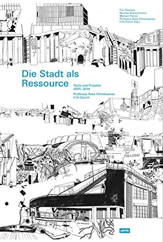 Die Stadt als Ressource: Konzepte und Methoden für städtebauliches Entwerfen