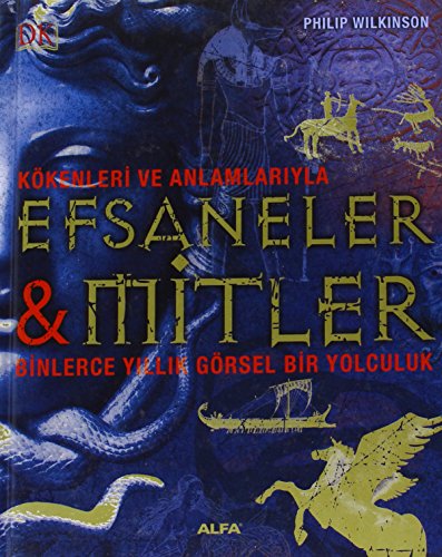 Kökenleri ve Anlamlarıyla Efsaneler ve Mitler