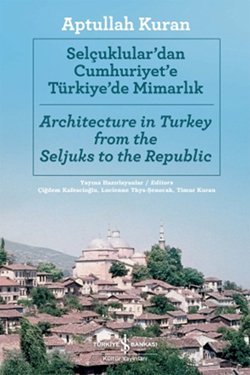 Selçuklular dan Cumhuriyet e Türkiye de Mimarlık