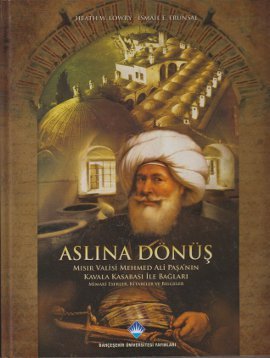 ASLINA DÖNÜŞ (mısır valisi Mehmed Ali Paşanın KAVALA kasabası ile bapları)