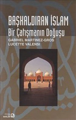 Baskaldiran Islam - Bir Catismanin Dogusu