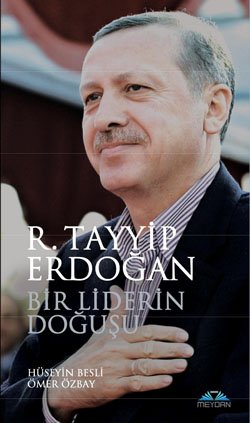 Bir Liderin Doğuşu: Recep Tayyip Erdoğan