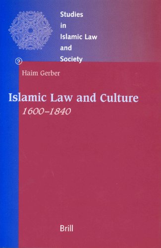 Islamic Law and Culture, 1600-1840 (Studies in Islamic Law & Society)
