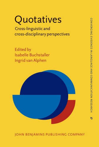 Quotatives: Cross-linguistic and cross-disciplinary perspectives (Converging Evidence in Language and Communication Research)