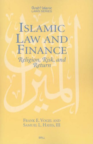 Islamic Law and Finance: Religion, Risk, and Return (Arab & Islamic Laws)