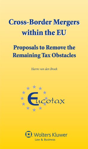 Cross-Border Mergers Within the EU: Proposals to Remove the Remaining Tax Obstacles ( EUCOTAX 33) (Eucotax Series on European Taxation)
