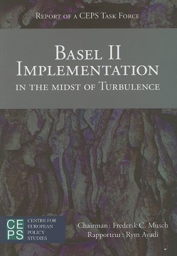 Basel II Implementation in the Midst of Turbulence: Report of a CEPS Task Force: The Remaining Challenges - Report of a CEPS Task Force (Centre for European Policy Studies)