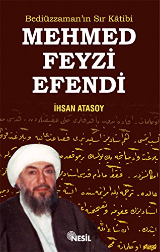 Bediüzzaman’ın Sır Katibi Mehmed Feyzi Efendi
