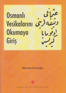 Osmanlı Vesikalarını Okumaya Giriş