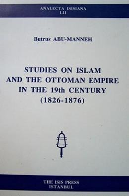 Studies on Islam and the Ottoman Empire in the 19th century, 1826-1876 (Analecta Isisiana)