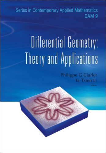 Differential Geometry: Theory And Applications: 9 (Series In Contemporary Applied Mathematics)