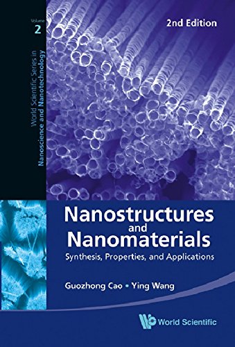 Nanostructures and Nanomaterials: Synthesis, Properties, and Applications (World Scientific Series in Nanoscience and Nanotechnology)