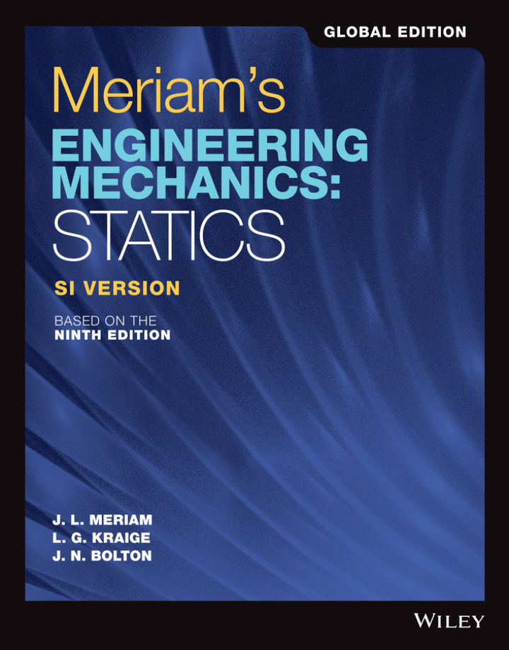 (İzmir Yüksek Teknolojİ_VS KOD) Meriams Engineering Mechanics: Statics, SI Version, 9th Edition, Global Edition (Kod içinde e-kitap erişimi de mevcuttur.)