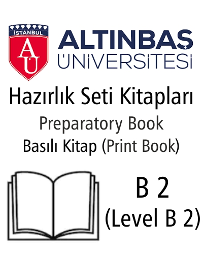 B 2 - Altınbaş Üniversitesi Hazırlık Seti(Basılı Kitap)