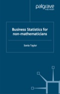 Business Statistics: for Non-Mathematicians