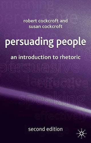 Persuading People: An Introduction to Rhetoric