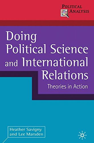 Doing Political Science and International Relations: Theories in Action